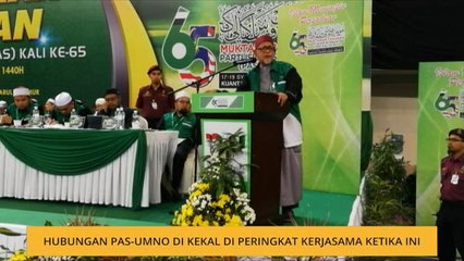 Hubungan Pas-UMNO kekal di peringkat kerjasama ketika ini