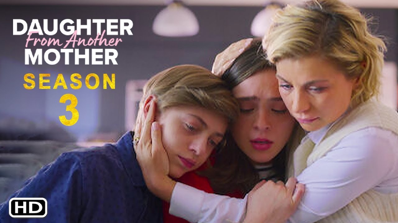 Daughter From Another Mother Season 3 Trailer 2022 Netflix Release