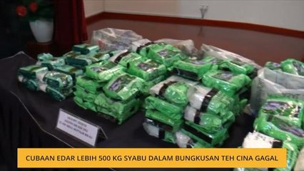 Cubaan edar lebih 500kg syabu dalam bungkusan teh cina gagal