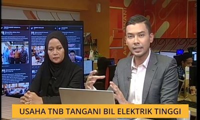 Cerita Sebalik Berita: Usaha TNB tangani bil elektrik tinggi