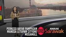 AWANI Sarawak [25/06/2019] Perkeso bayar pampasan mangsa letupan Cityone Megamall