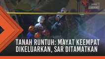 Tanah Runtuh Tanjung Bungah: Mayat keempat dikeluarkan, SAR ditamatkan