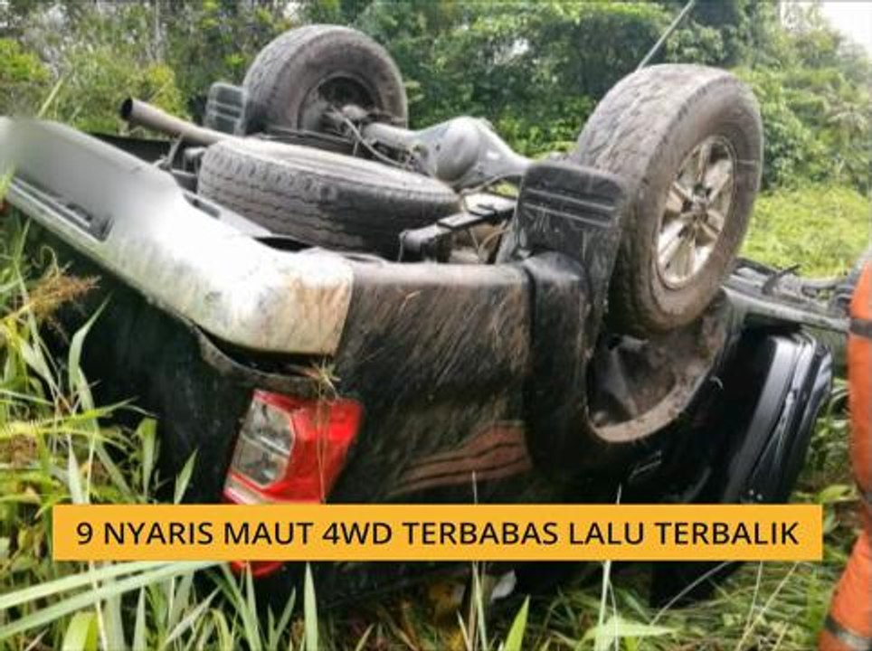 9 nyaris maut 4WD terbabas lalu terbalik
