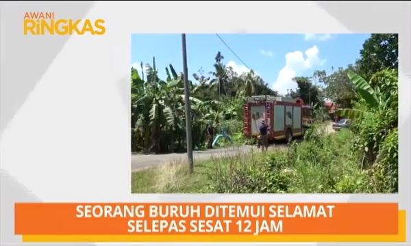 AWANI Ringkas: Seorang buruh ditemui selamat selepas sesat 12 jam
