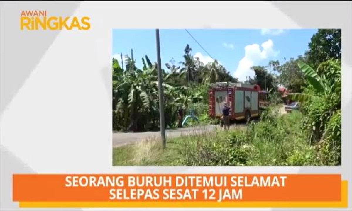 AWANI Ringkas: Seorang buruh ditemui selamat selepas sesat 12 jam