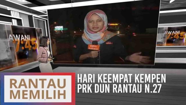 Hari keempat kempen PRK DUN Rantau N.27