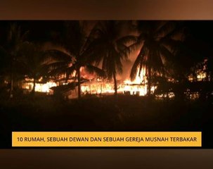 Sepuluh rumah, sebuah dewan sebuah gereja terbakar di Beluran