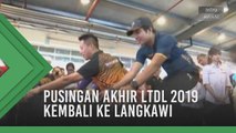 Pusingan akhir LTDL 2019 kembali ke Langkawi