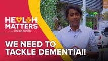 Health Matters with Dishen Kumar (EP7): We need to tackle Dementia!!