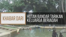 Khabar Dari Johor: Hutan Bandar tarikan keluarga beriadah