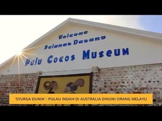 #Bualan 30 Mac: 'Syurga Dunia': Pulau Indah di Australia dihuni orang Melayu