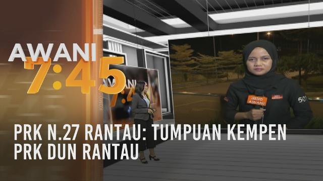 PRK N.27 Rantau: Tumpuan kempen PRK DUN Rantau