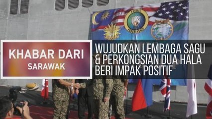 Khabar Dari Sarawak: Wujudkan Lembaga Sagu & perkongsian dua hala beri impak positif