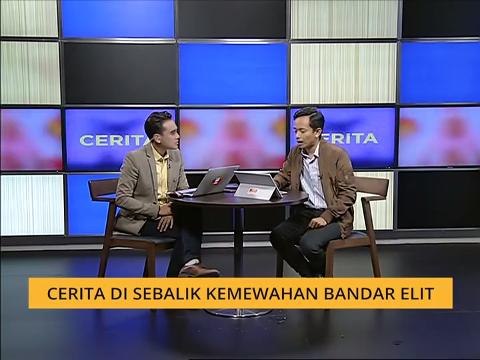 Cerita Sebalik Berita: Cerita di sebalik kemewahan bandar elit