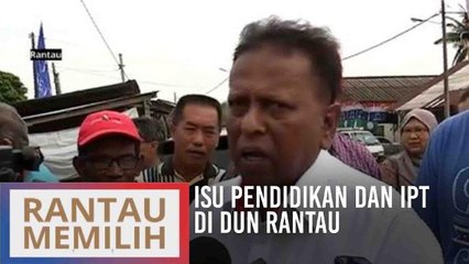 Isu pendidikan dan IPT di DUN Rantau