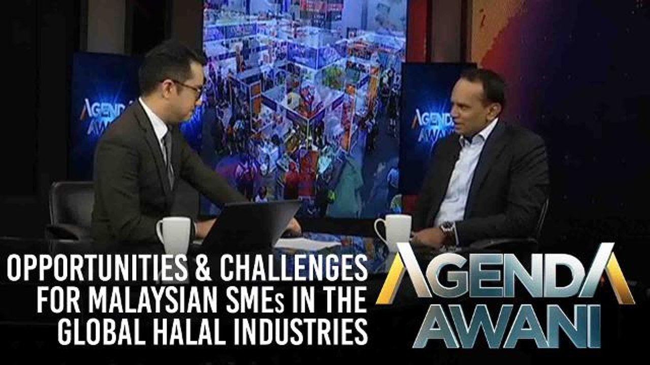 Agenda AWANI: Opportunities & Challenges for Malaysian SMEs in the Global Halal Industries