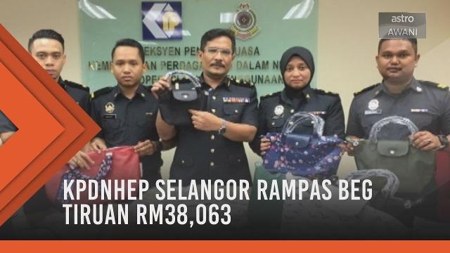 KPDNHEP Selangor rampas beg tiruan RM38,063