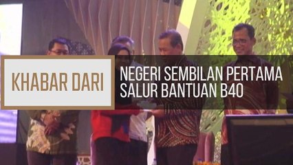 Khabar Dari Negeri Sembilan: Negeri Sembilan pertama salur bantuan B40