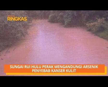 AWANI Ringkas: Keperluan Ratifikasi Konvensyen Antarabangsa kehilangan secara paksa & Sungai Rui Hulu Perak mengandungi arsenik penyebab kanser kulit