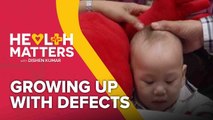 Health Matters: Growing Up With Defects