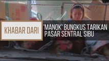 Khabar Dari Sarawak: 'Manok' bungkus tarikan Pasar Sentral Sibu