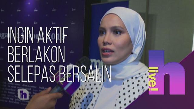 hLive!: Nadiya Nisaa ingin aktif berlakon selepas bersalin
