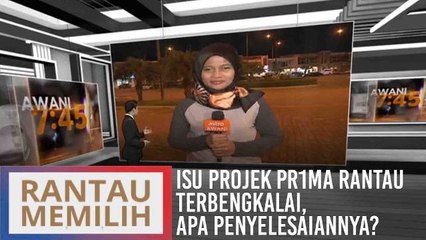 Isu projek PR1MA Rantau terbengkalai, apa penyelesaiannya?
