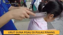 #Bualan 8 April: Urut guna pisau di Pulau Pinang