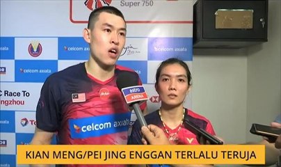 Kian Meng/Pei Jing enggan terlalu teruja