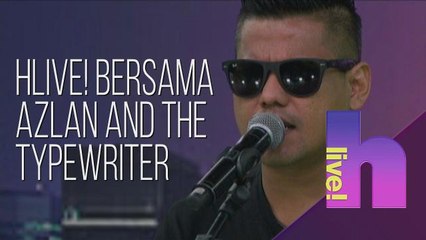 hLive! bersama Azlan and the Typewriter