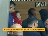 Rosmah Mansor akan didakwa hari ini