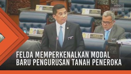 FELDA akan memperkenalkan modal baru - Azmin Ali