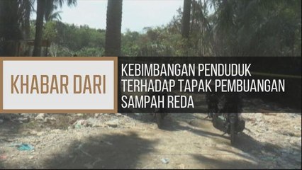 Khabar Dari Johor: Kebimbangan penduduk terhadap tapak pembuangan sampah reda