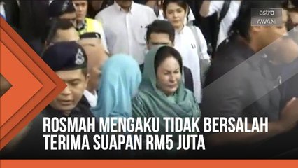 Rosmah mengaku tidak bersalah terima suapan RM5 juta
