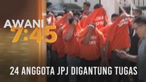Tumpuan AWANI 7.45: 24 anggota JPJ digantung tugas