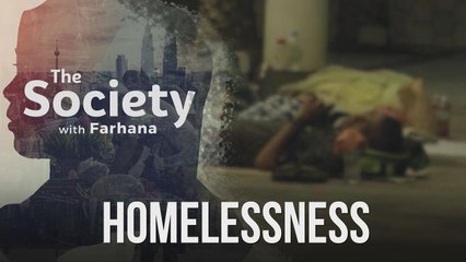 The Society with Farhana (EP10): Homelessness