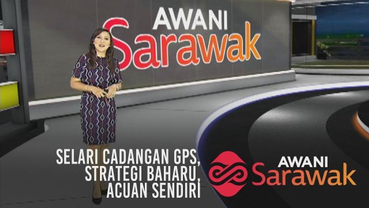 AWANI Sarawak [21/04/2019] - Selari cadangan GPS, strategi baharu & acuan sendiri