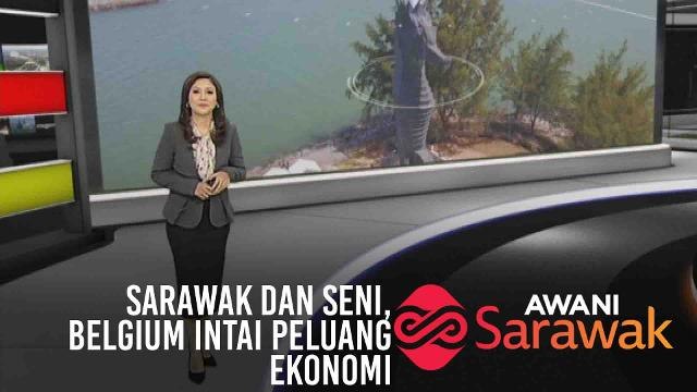 AWANI Sarawak [01/07/2019] Belgium intai peluang ekonomi, Sarawak dan seni