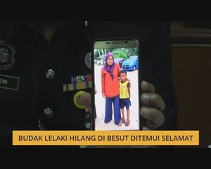 Budak lelaki hilang di Besut ditemui selamat