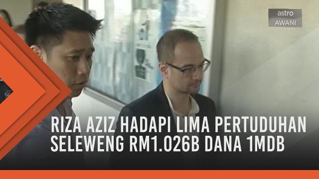 Riza Aziz hadapi lima pertuduhan seleweng RM1.026b dana 1MDB