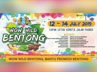 Wow Wild Bentong, bantu promosi Bentong