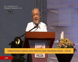 Pengurusan ladang juga penting bagi peneroka Felda - Tun M