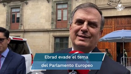 Marcelo Ebrard evita hablar de carta de México al Parlamento Europeo