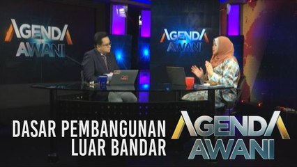 Agenda AWANI: Dasar Pembangunan Luar Bandar