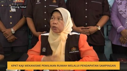 KPKT kaji Mekanisme pemilikan rumah melalui pendapatan sampingan