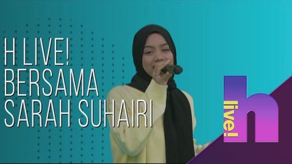 h Live! bersama Sarah Suhairi