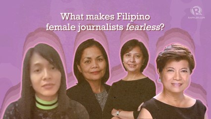 Download Video: What makes Filipino female journalists fearless?