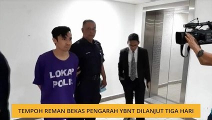 Tempoh reman bekas Pengarah YBNT dilanjut tiga hari
