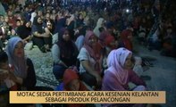 Khabar Dari Kelantan: MOTAC sedia pertimbang acara kesenian Kelantan sebagai produk pelancongan
