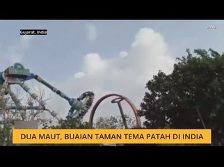 #Bualan 17 Julai: Dua maut, buaian taman tema patah di India